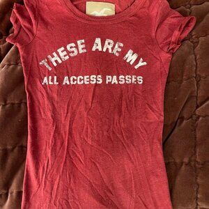 Hollister, these are my all access passes shirt baby tee